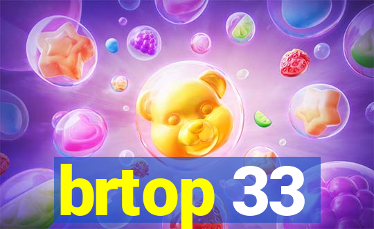 brtop 33